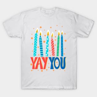 Yay You Birthday Candles T-Shirt